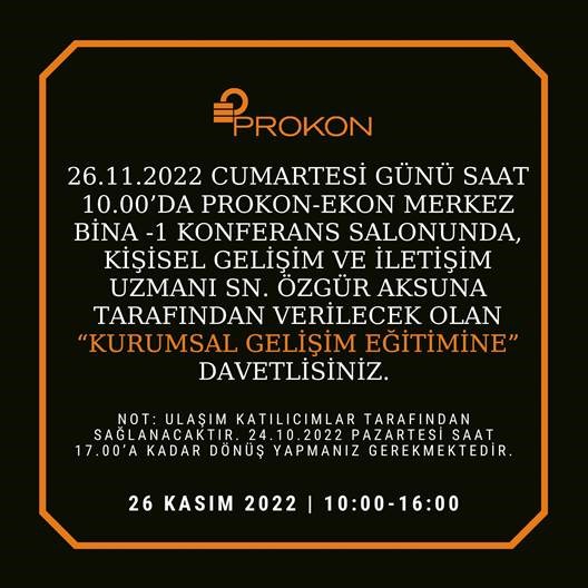 Kurumsal Gelişim Eğitimi @ Prokon-Ekon Şirketler Grubu, Sarayköy Yerleşkesi, Konferans Salonu